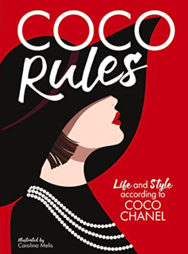 Coco Rules: Life and Style according to Coco Chanel